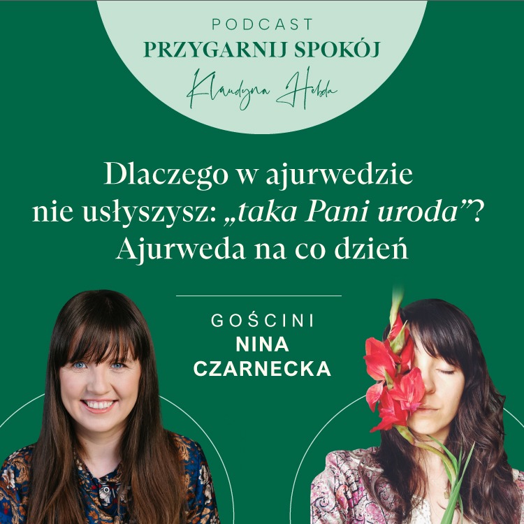 podcast "Przygarnij spokój" - odc. 15. Ajurweda na co dzień